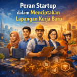Peran Startup dalam Menciptakan Lapangan Kerja Baru
